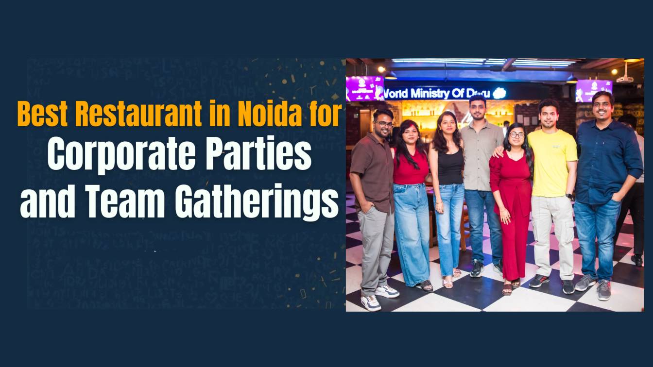 Best Restaurant in Noida for Corporate Parties and Team Gatherings – Ministry of Daru